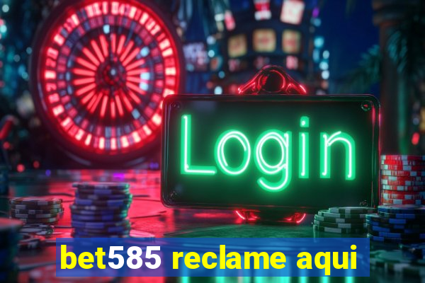 bet585 reclame aqui